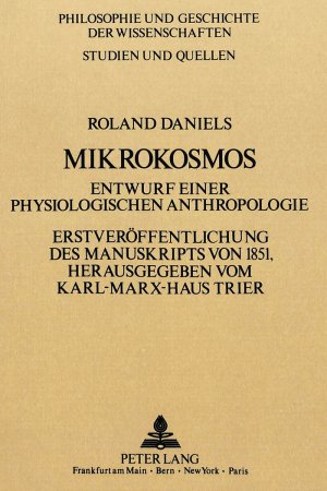 ISBN 9783820455250: Roland Daniels: Mikrokosmos - Entwurf einer physiologischen Anthropologie- Erstveröffentlichung des Manuskripts von 1851-