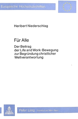 gebrauchtes Buch – Heribert Niederschlag – Für alle. Der Beitrag der Life-and-Work-Bewegung zur Begründung christlicher Weltverantwortung.