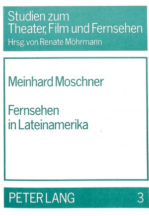 ISBN 9783820457957: Fernsehen in Lateinamerika - Strukturen und Widersprüche einer abhängigen Kulturproduktion unter besonderer Berücksichtigung der Entwicklung in Kolumbien, Peru und Chile