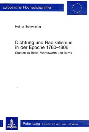 ISBN 9783820464511: Dichtung und Radikalismus in der Epoche 1780-1806 - Studien zu Blake, Wordsworth und Burns