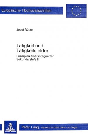 ISBN 9783820464825: Tätigkeit und Tätigkeitsfelder - Prinzipien einer integrierten Sekundarstufe II