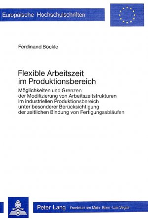 ISBN 9783820465358: Flexible Arbeitszeit im Produktionsbereich - Möglichkeiten und Grenzen der Modifizierung von Arbeitszeitstrukturen im industriellen Produktionsbereich unter besonderer Berücksichtigung der zeitlichen Bindung von Fertigungsabläufen