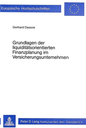 ISBN 9783820465914: Grundlagen der Liquiditätsorientierten Finanzplanung im Versicherungsunternehmen