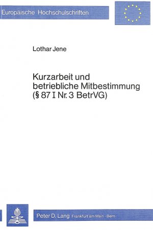 ISBN 9783820468533: Kurzarbeit und betriebliche Mitbestimmung- 87 I Nr. 3 BetrVG