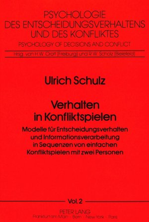 ISBN 9783820474008: Verhalten in Konfliktspielen – Modelle für Entscheidungsverhalten und Informationsverarbeitung in Sequenzen von einfachen Konfliktspielen mit zwei Personen