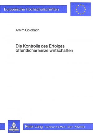 ISBN 9783820480887: Die Kontrolle des Erfolges öffentlicher Einzelwirtschaften - Ein Beitrag zur Entwicklung einer anwendungsorientierten Theorie der Erfolgskontrolle unter besonderer Berücksichtigung öffentlicher Banken, öffentlicher Krankenhäuser und öffentlicher Schulen