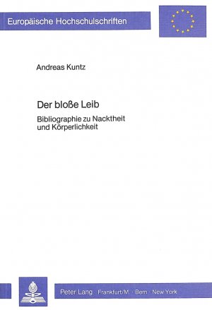 ISBN 9783820481389: Der blosse Leib – Bibliographie zu Nacktheit und Körperlichkeit