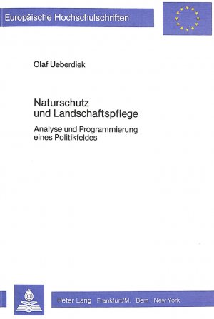 ISBN 9783820481945: Naturschutz und Landschaftspflege - Analyse und Programmierung eines Politikfeldes