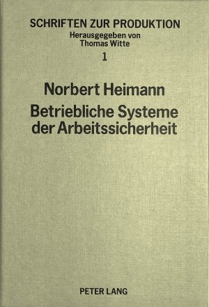 ISBN 9783820485011: Betriebliche Systeme der Arbeitssicherheit - Grundlagen und Gestaltung