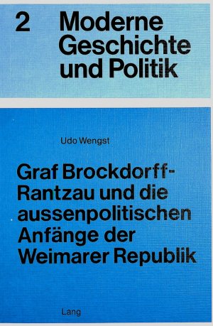 ISBN 9783820486247: Graf Brockdorff-Rantzau und die aussenpolitischen Anfänge der Weimarer Republik.