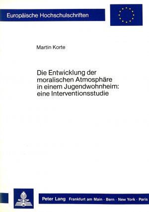 ISBN 9783820492019: Die Entwicklung der moralischen Atmosphäre in einem Jugendwohnheim: - eine Interventionsstudie