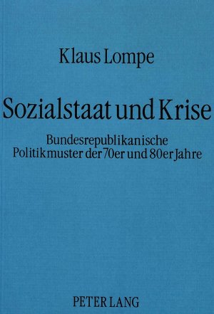 ISBN 9783820493498: Sozialstaat und Krise - Bundesrepublikanische Politikmuster der 70er und 80er Jahre