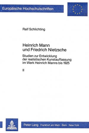 ISBN 9783820493603: Heinrich Mann und Friedrich Nietzsche - Studien zur Entwicklung der realistischen Kunstauffassung im Werk Heinrich Manns bis 1925