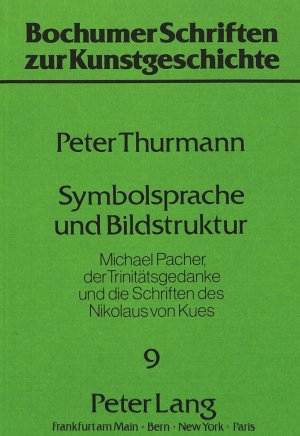 ISBN 9783820497281: Symbolsprache Und Bildstruktur: Michael Pacher, der Trinitätsgedanke und die Schrieften des Nikolaus von Kues