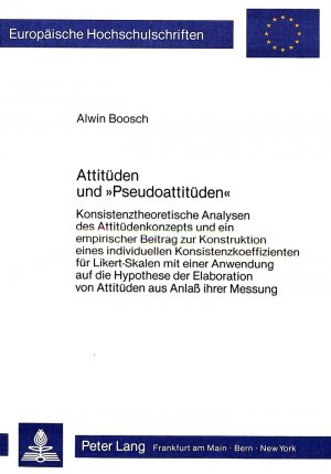 ISBN 9783820497571: Attitüden und "Pseudoattitüden" : konsistenztheoret. Analysen d. Attitüdenkonzepts u.e. empir. Beitr. zur Konstruktion e. individuellen Konsistenzkoeffizienten für Likert-Skalen mit e. Anwendung auf d. Hypothese d. Elaboration von Attitüden aus Anlass ihr