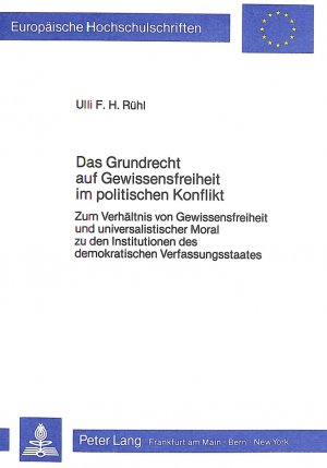 ISBN 9783820498332: Das Grundrecht auf Gewissensfreiheit im politischen Konflikt - Zum Verhältnis von Gewissensfreiheit und universalistischer Moral zu den Institutionen des demokratischen Verfassungsstaates