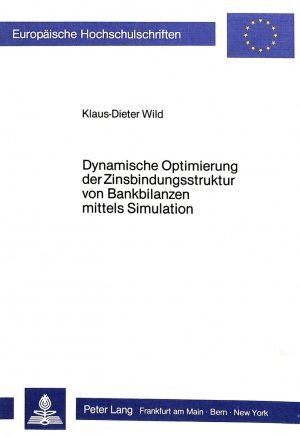 ISBN 9783820498905: Dynamische Optimierung der Zinsbindungsstruktur von Bankbilanzen mittels Simulation