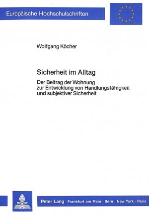 ISBN 9783820498929: Sicherheit im Alltag - Der Beitrag der Wohnung zur Entwicklung von Handlungsfähigkeit und subjektiver Sicherheit