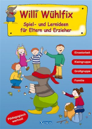 ISBN 9783821228556: Willi Wühlfix - Spiel- und Lernideen für Eltern und Erzieher