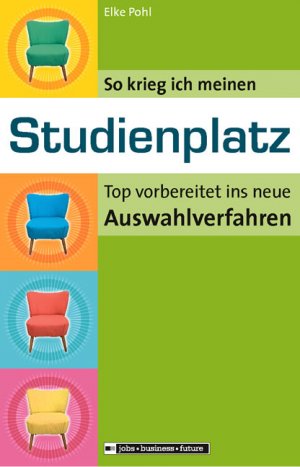 ISBN 9783821476490: So krieg ich meinen Studienplatz - Top vorbereitet ins neue Auswahlverfahren