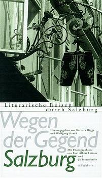 ISBN 9783821805368: Wegen der Gegend. Salzburg. Literarische Reisen durch Salzburg. - signiert von Walter Kappacher