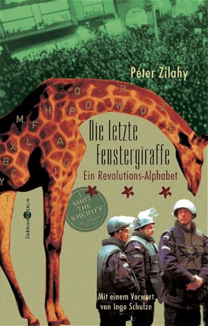 ISBN 9783821807553: Die letzte Fenstergiraffe: Ein Revolutionsalphabet. Mit einem Nachwort von Ingo Schulze