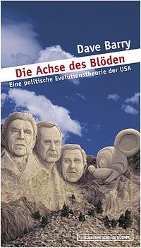 ISBN 9783821809335: Die Achse des Blöden : eine politische Evolutionstheorie der USA