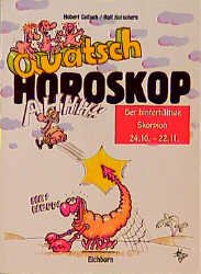 ISBN 9783821820279: Quatschhoroskop / Der hinterhältige Skorpion 24.10 - 22.11