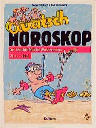 gebrauchtes Buch – Quatsch Horoskop. Der feuchtfröhliche Wassermann [Taschenbuch]