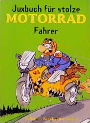 ISBN 9783821826578: Juxbuch für stolze Motorrad-Fahrer