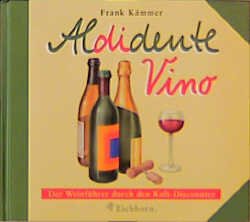 gebrauchtes Buch – Frank KÃ¤mmer – Aldidente Vino: Der Weinführer durch den Kult-Discounter