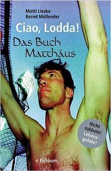 ISBN 9783821835723: Ciao Lodda! : das Buch Matthäus. ; Bernd Müllender