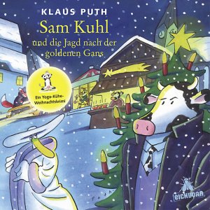 ISBN 9783821836683: Sam Kuhl und die Jagd nach der goldenen Gans - Ein Yoga-Kühe-Weihnachtskrimi