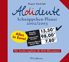 ISBN 9783821837444: Aldidente   -   Schnäppchen-Planer 2002/2003   -   Die Sonderangebote des Kult-Discounters   -   Alles in Euro ! -