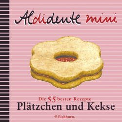 ISBN 9783821837697: Aldidente Mini: Plätzchen und Kekse – Die 55 besten Rezepte