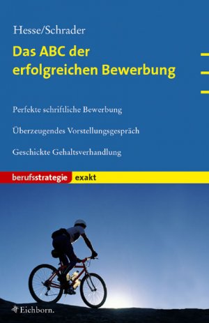 ISBN 9783821838632: Das ABC der erfolgreichen Bewerbung : Perfekte schriftliche Bewerbung.  Überzeugendes Vorstellungsgespräch. Geschickte Gehaltsverhandlungen