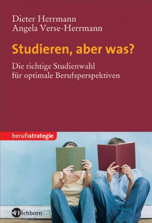 gebrauchtes Buch – Herrmann, Dieter und Angela Verse-Herrmann – Studieren, aber was? Die richtige Studienwahl für optimale Berufsperspektiven. Berufsstrategie.