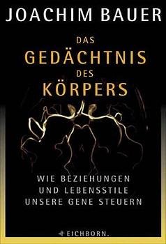 ISBN 9783821839561: Das Gedächtnis des Körpers – Wie Beziehungen und Lebensstile unsere Gene steuern