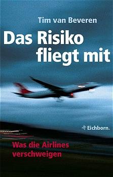 ISBN 9783821839776: Das Risiko fliegt mit - Die versteckten Gefahren im Flugverkehr