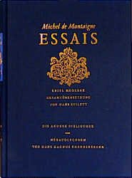 ISBN 9783821844725: Essais. Michel de Montaigne. Erste moderne Gesamtübers. von Hans Stilett / Die Andere Bibliothek ; Sonderbd.