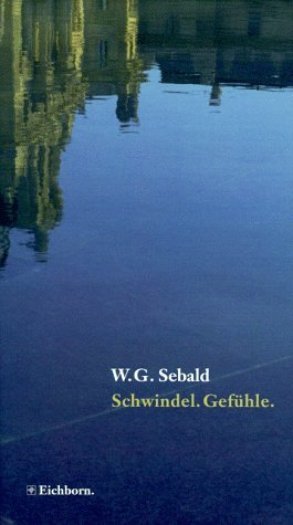 Winfried G. Sebald (Autor) - Schwindel. Gefhle. Die Andere Bibliothek - Erfolgsausgabe