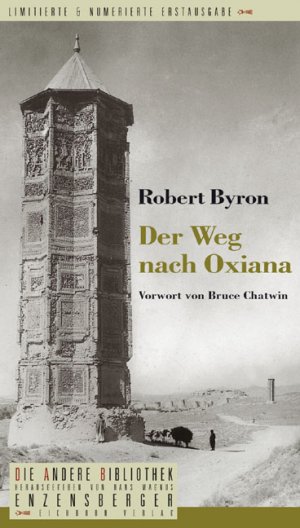 gebrauchtes Buch – Byron, Robert – Der Weg nach Oxiana (Die Andere Bibliothek) Robert Byron. Mit einem Vorw. von Bruce Chatwin. Aus dem Engl. von Matthias Fienbork