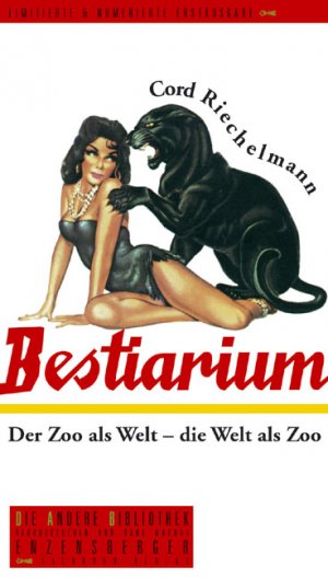 gebrauchtes Buch – Cord Riechelmann – Bestiarium - Der Zoo als Welt - die Welt als Zoo-num.EA.-