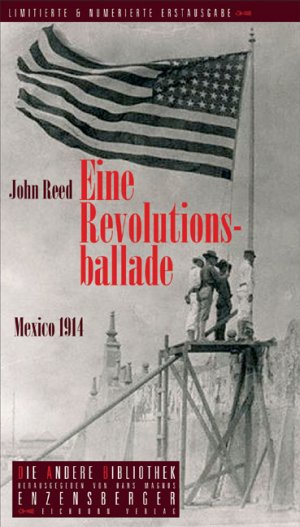 gebrauchtes Buch – John Reed – Eine Revolutionsballade : Mexico 1914. Mit Ill. von José Guadalupe Posada. Aus dem amerikan. Engl. von Ernst Adler und Matthias Fienbork. Mit einer biograph. Notiz und einem Nachw. von Hans Christoph Buch / Die Andere Bibliothek ; Bd. 247