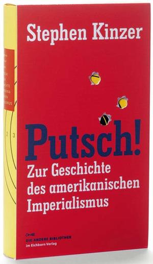 ISBN 9783821845876: Putsch! – Zur Geschichte des amerikanischen Imperialismus