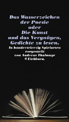 ISBN 9783821847214: Das Wasserzeichen der Poesie oder die Kunst und das Vergnügen Gedichte zu lesen