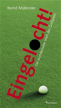 ISBN 9783821848198: Eingelocht - Die wundersame Welt des Golfspiels