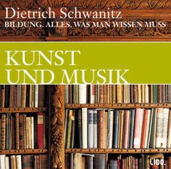 ISBN 9783821851952: Bildung, alles was man wissen muss   KUNST UND MUSIK  Dietrich Schwanitz