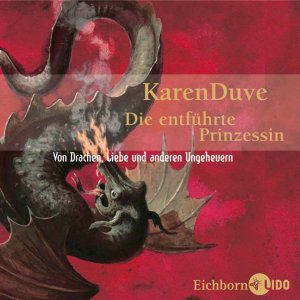 ISBN 9783821853789: Die entführte Prinzessin, von Drachen, Liebe und anderen Ungeheuern