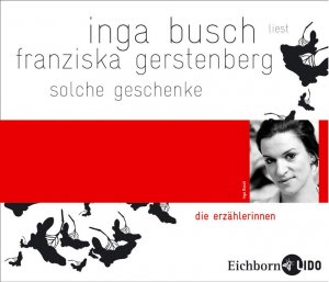 neues Hörbuch – Franziska Gerstenberg – Solche Geschenke - Die Erzählerinnen